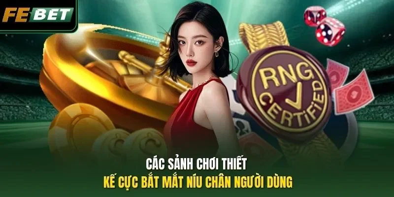 FEBET | Nhà Cái Casino, Bắn Cá, Thể Thao 2026 Các sảnh chơi thiết kế cực bắt mắt níu chân người dùng