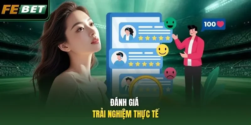 Đánh giá trải nghiệm thực tế